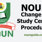 NOUN Change of Study Centre Procedure & Requirements